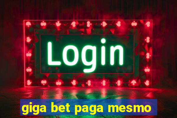 giga bet paga mesmo